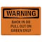Signmission OSHA WARNING, 5" Width, Decal, 5" W, 7" L, Landscape, Back In Or Pull Out On Green Only OS-WS-D-57-L-12469 - alternate 1
